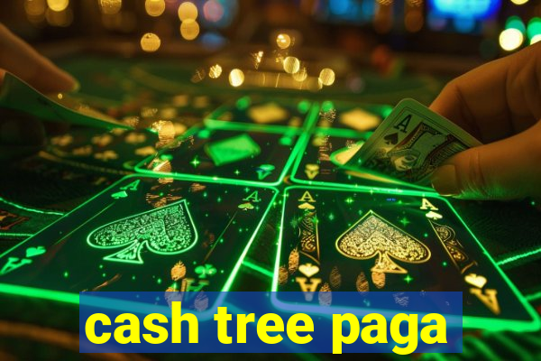 cash tree paga